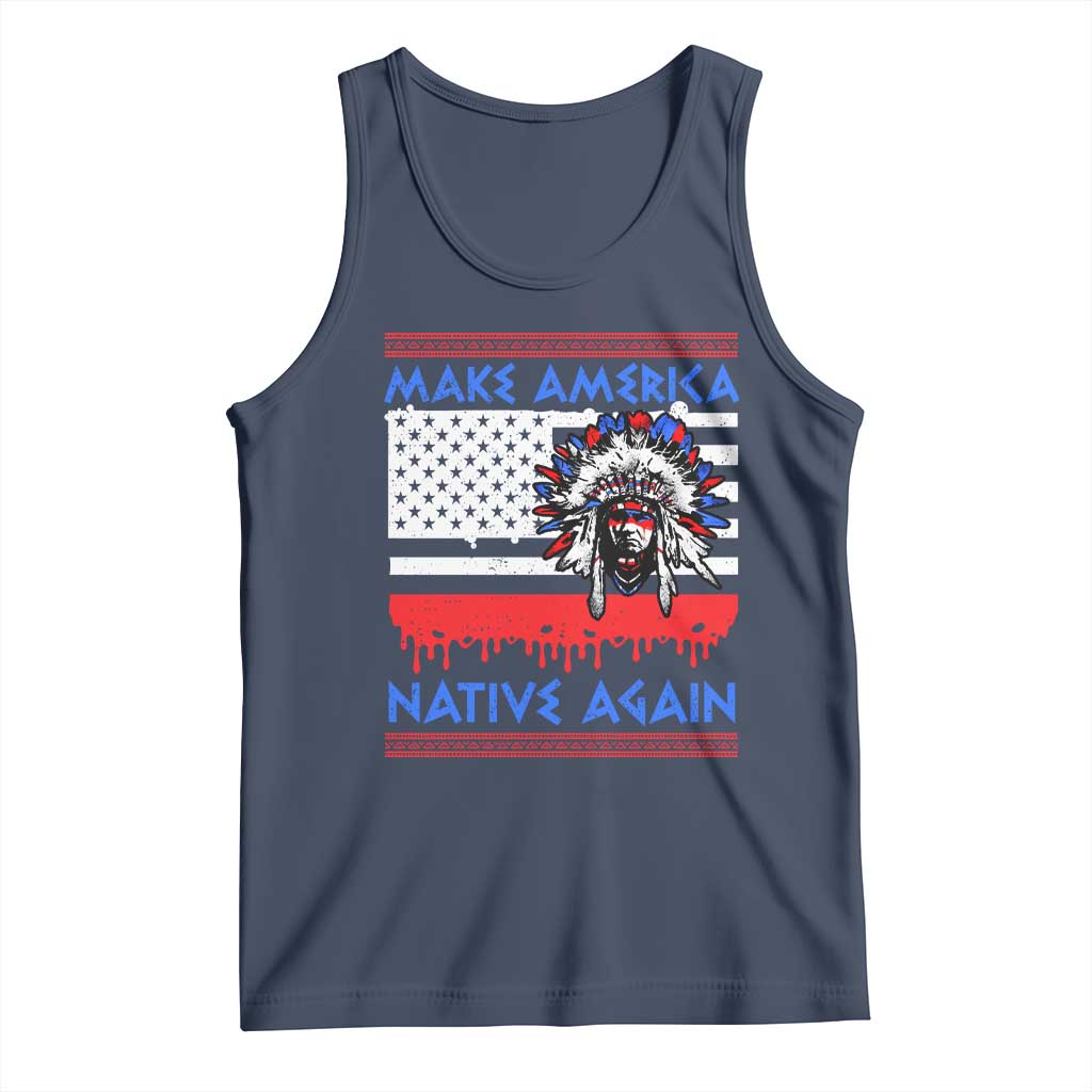 Make America Native Again Tank Top Native Indian Pride USA Flag TS11 Navy Print Your Wear