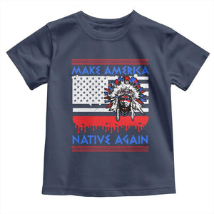 Make America Native Again Toddler T Shirt Native Indian Pride USA Flag TS11 Navy Print Your Wear
