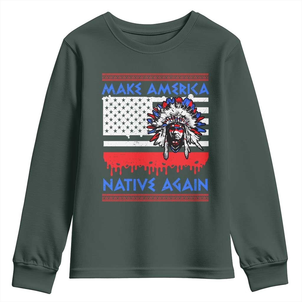 Make America Native Again Youth Sweatshirt Native Indian Pride USA Flag TS11 Dark Forest Green Print Your Wear