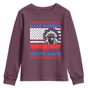 Make America Native Again Youth Sweatshirt Native Indian Pride USA Flag TS11 Maroon Print Your Wear