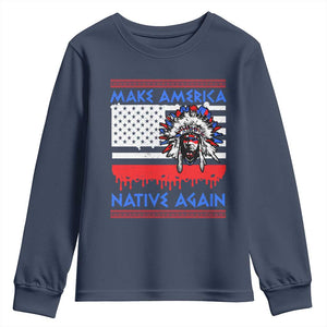 Make America Native Again Youth Sweatshirt Native Indian Pride USA Flag TS11 Navy Print Your Wear