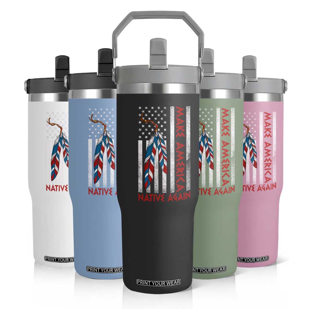 Make America Native Again Flip Straw Tumbler Indigenous Peoples Day USA Flag TS11 Print Your Wear