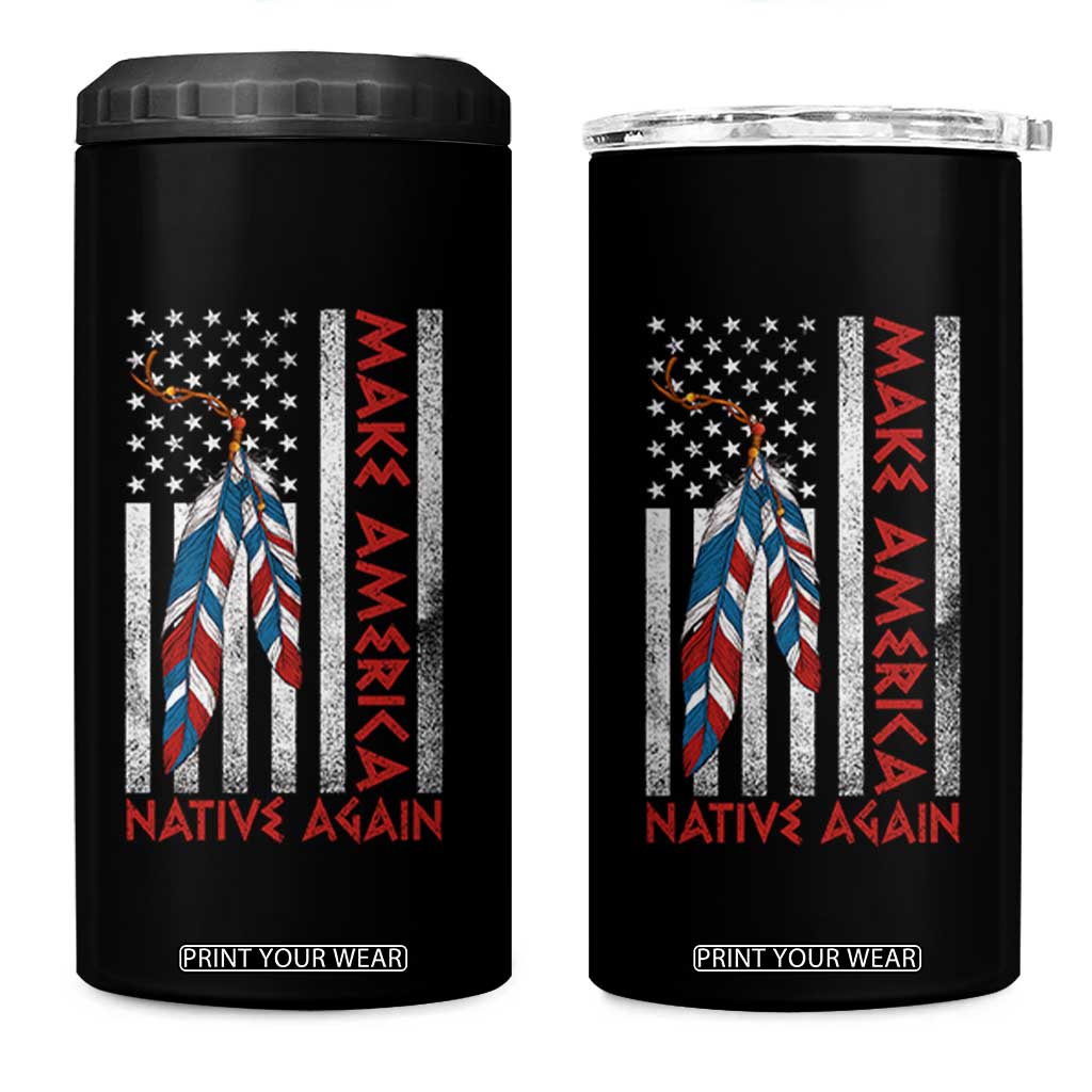 Make America Native Again 4 in 1 Can Cooler Tumbler Indigenous Peoples Day USA Flag TS11 One Size: 16 oz Black Print Your Wear