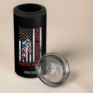 Make America Native Again 4 in 1 Can Cooler Tumbler Indigenous Peoples Day USA Flag TS11 Print Your Wear