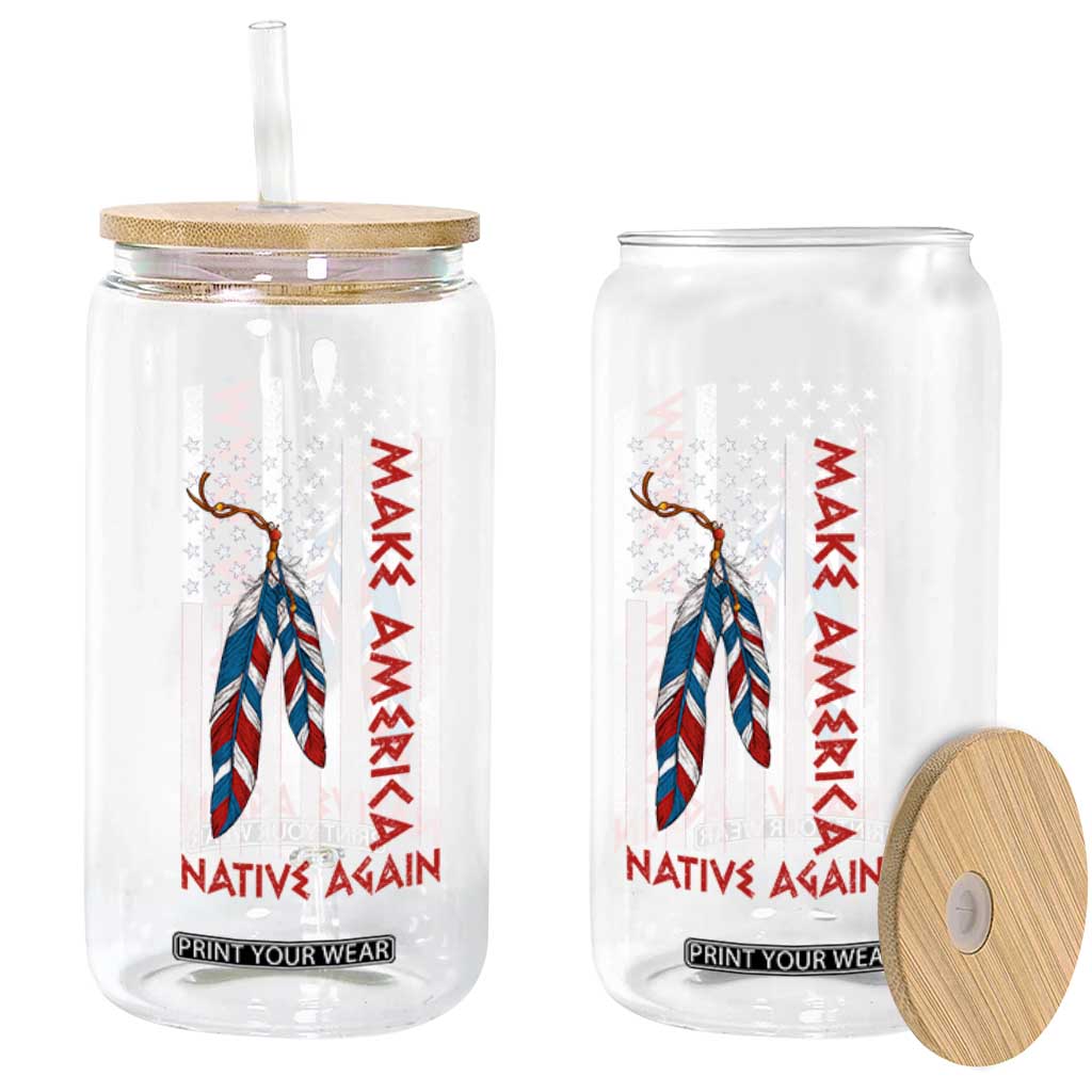 Make America Native Again Glass Can Indigenous Peoples Day USA Flag TS11 Print Your Wear