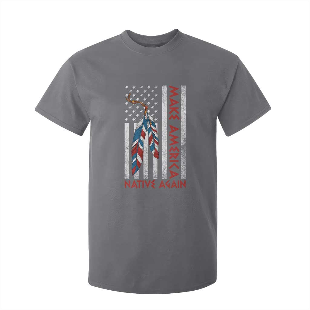 Make America Native Again T Shirt For Kid Indigenous Peoples Day USA Flag TS11 Charcoal Print Your Wear