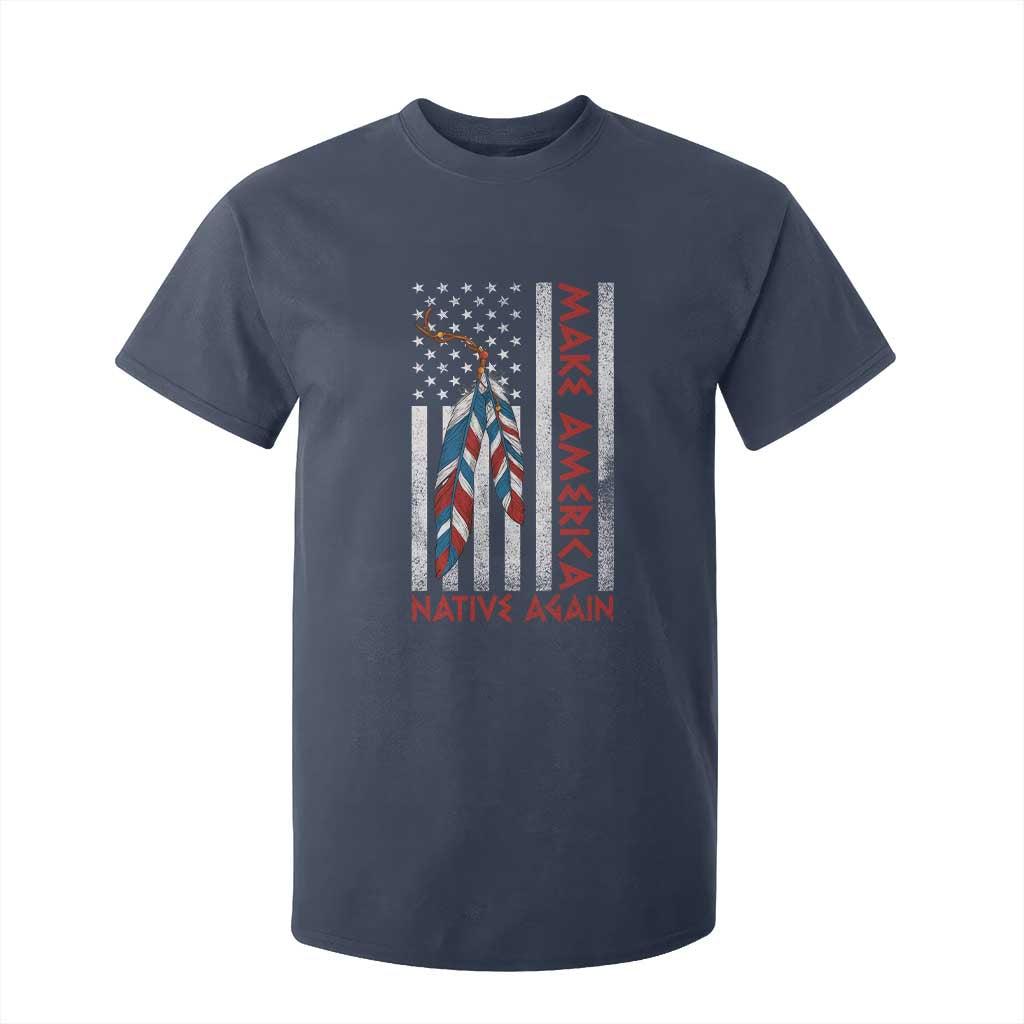 Make America Native Again T Shirt For Kid Indigenous Peoples Day USA Flag TS11 Navy Print Your Wear