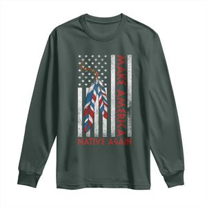 Make America Native Again Long Sleeve Shirt Indigenous Peoples Day USA Flag TS11 Dark Forest Green Print Your Wear