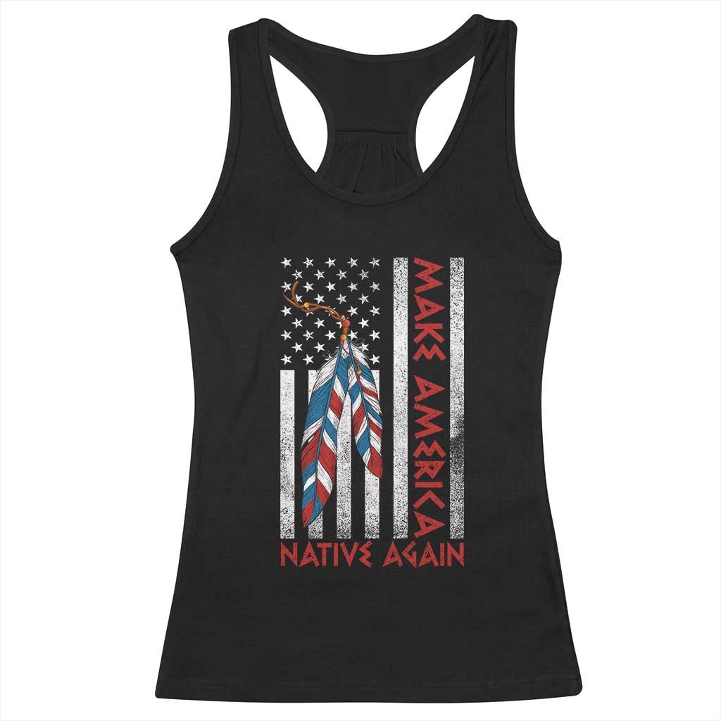 Make America Native Again Racerback Tank Top Indigenous Peoples Day USA Flag TS11 Black Print Your Wear