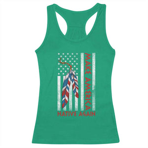 Make America Native Again Racerback Tank Top Indigenous Peoples Day USA Flag TS11 Irish Green Print Your Wear