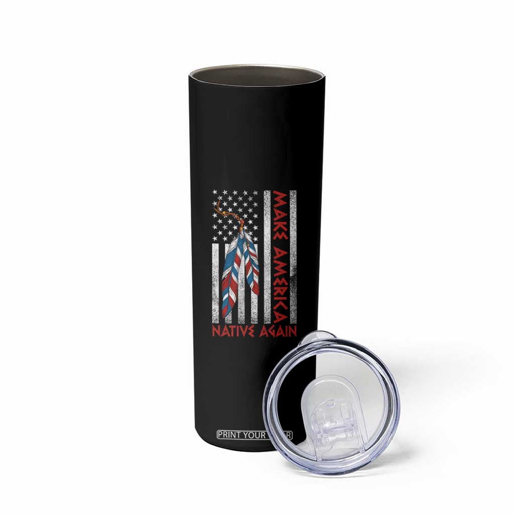 Make America Native Again Skinny Tumbler Indigenous Peoples Day USA Flag TS11 Print Your Wear