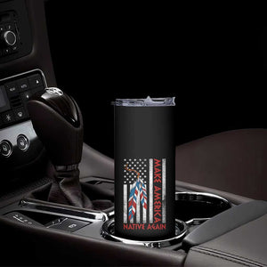 Make America Native Again Skinny Tumbler Indigenous Peoples Day USA Flag TS11 Print Your Wear