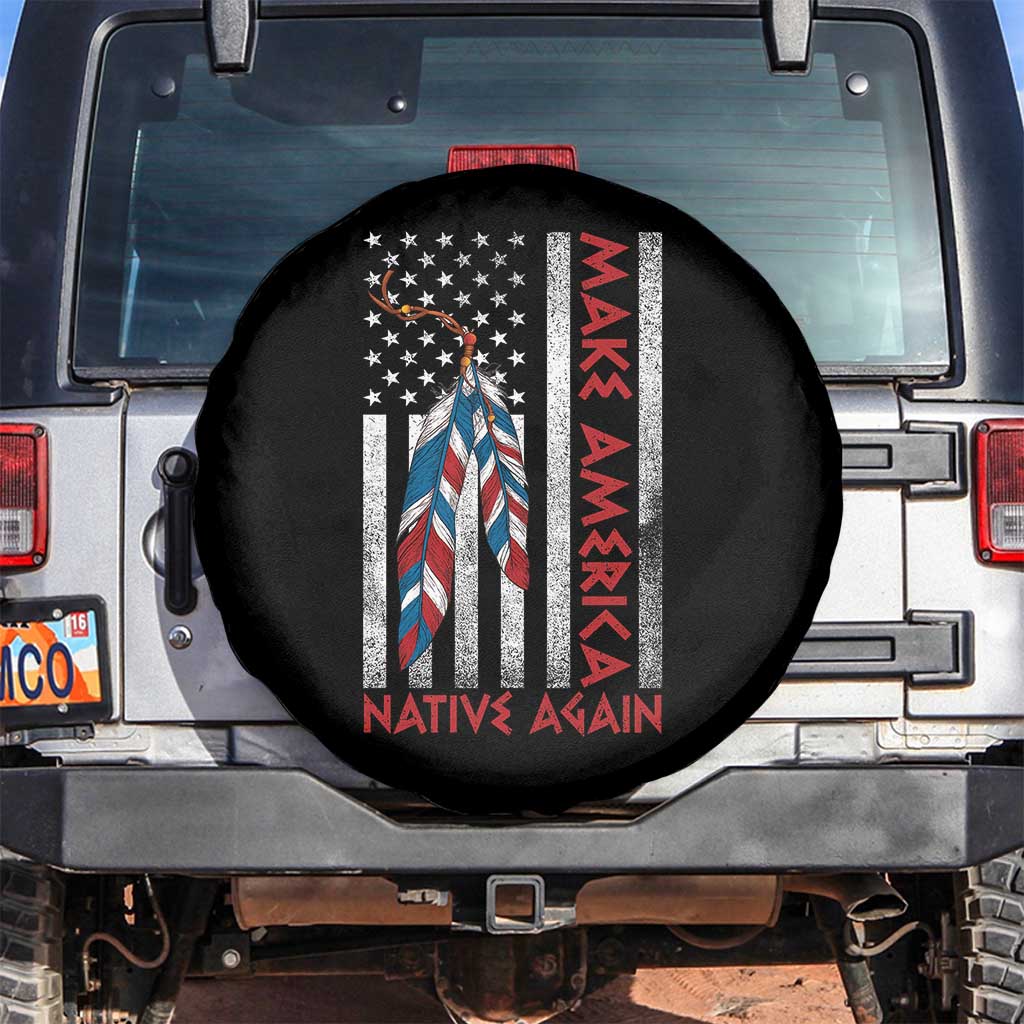 Make America Native Again Spare Tire Cover Indigenous Peoples Day USA Flag TS11 No hole Black Print Your Wear
