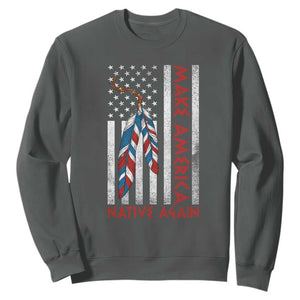 Make America Native Again Sweatshirt Indigenous Peoples Day USA Flag TS11 Dark Heather Print Your Wear