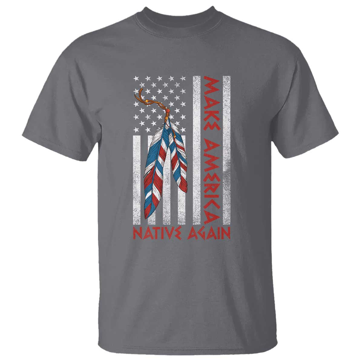 Make America Native Again T Shirt Indigenous Peoples Day USA Flag TS11 Charcoal Print Your Wear