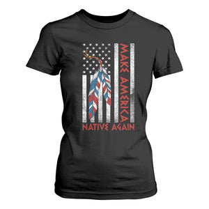 Make America Native Again T Shirt For Women Indigenous Peoples Day USA Flag TS11 Black Print Your Wear
