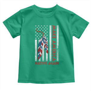 Make America Native Again Toddler T Shirt Indigenous Peoples Day USA Flag TS11 Irish Green Print Your Wear