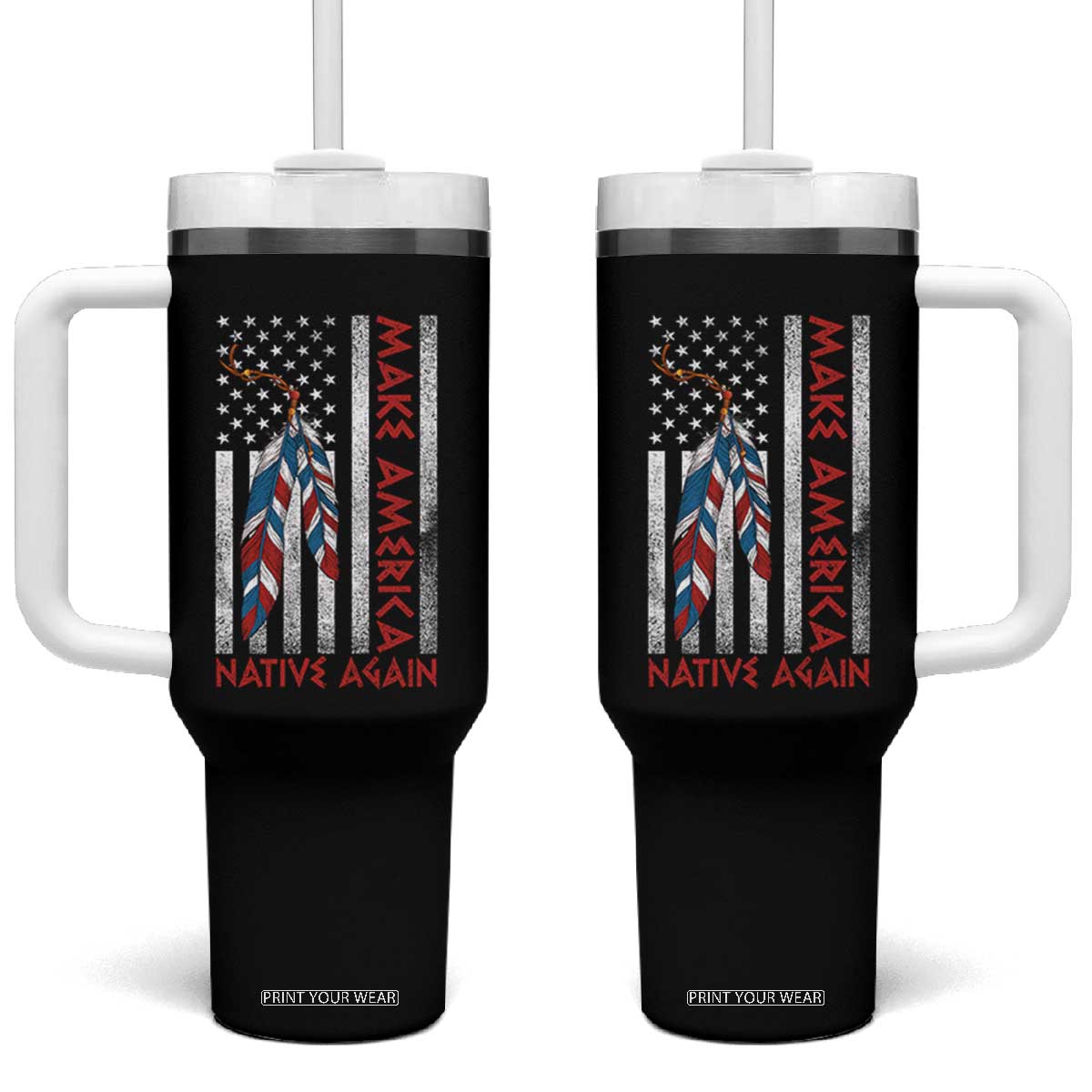 Make America Native Again Tumbler With Handle Indigenous Peoples Day USA Flag TS11 One Size: 40 oz Black Print Your Wear