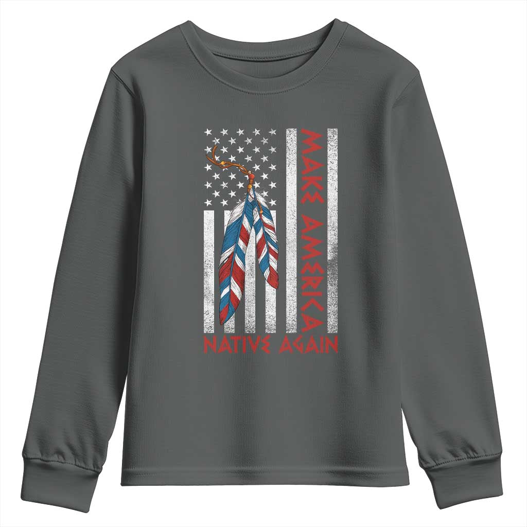 Make America Native Again Youth Sweatshirt Indigenous Peoples Day USA Flag TS11 Dark Heather Print Your Wear