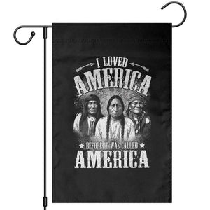 I Loved America Before It Was Called America Garden Flag Native American TS11 Black Print Your Wear