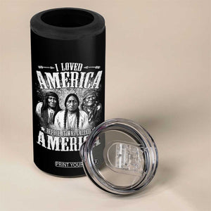 I Loved America Before It Was Called America 4 in 1 Can Cooler Tumbler Native American TS11 Print Your Wear