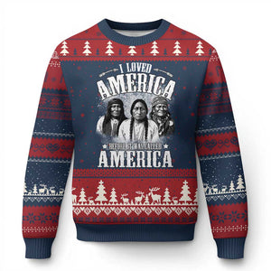 I Loved America Before It Was Called America Ugly Christmas Sweater Native American - Print Your Wear
