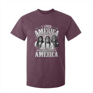 I Loved America Before It Was Called America T Shirt For Kid Native American TS11 Maroon Print Your Wear