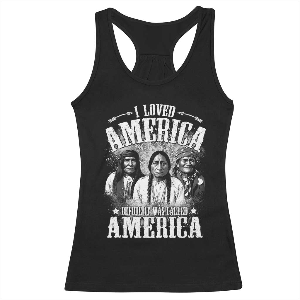 I Loved America Before It Was Called America Racerback Tank Top Native American TS11 Black Print Your Wear