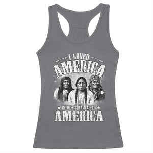 I Loved America Before It Was Called America Racerback Tank Top Native American TS11 Charcoal Print Your Wear