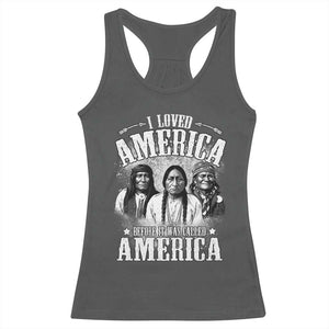 I Loved America Before It Was Called America Racerback Tank Top Native American TS11 Dark Heather Print Your Wear