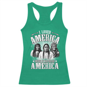 I Loved America Before It Was Called America Racerback Tank Top Native American TS11 Irish Green Print Your Wear