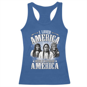 I Loved America Before It Was Called America Racerback Tank Top Native American TS11 Royal Blue Print Your Wear