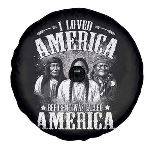 I Loved America Before It Was Called America Spare Tire Cover Native American TS11 Print Your Wear