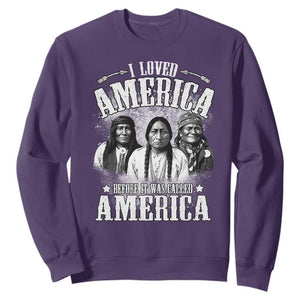 I Loved America Before It Was Called America Sweatshirt Native American TS11 Purple Print Your Wear