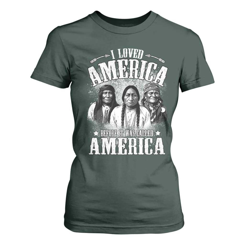 I Loved America Before It Was Called America T Shirt For Women Native American TS11 Dark Forest Green Print Your Wear