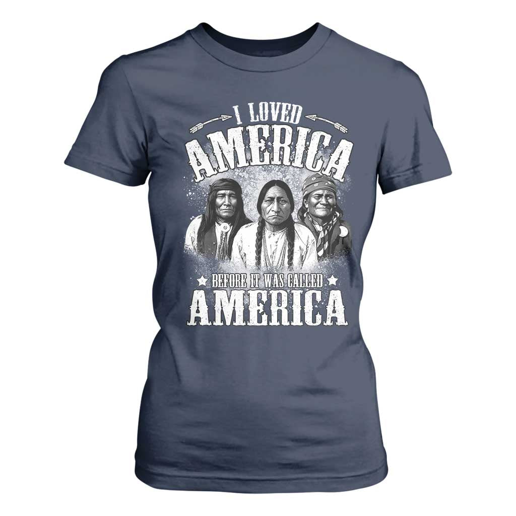 I Loved America Before It Was Called America T Shirt For Women Native American TS11 Navy Print Your Wear