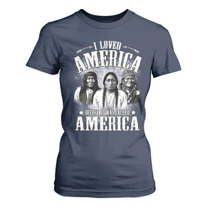I Loved America Before It Was Called America T Shirt For Women Native American TS11 Navy Print Your Wear