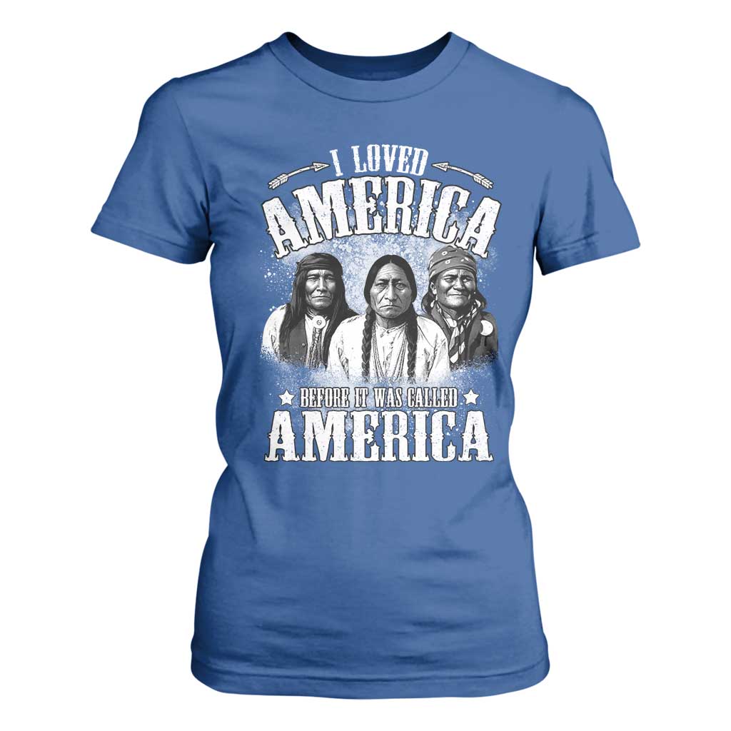 I Loved America Before It Was Called America T Shirt For Women Native American TS11 Royal Blue Print Your Wear