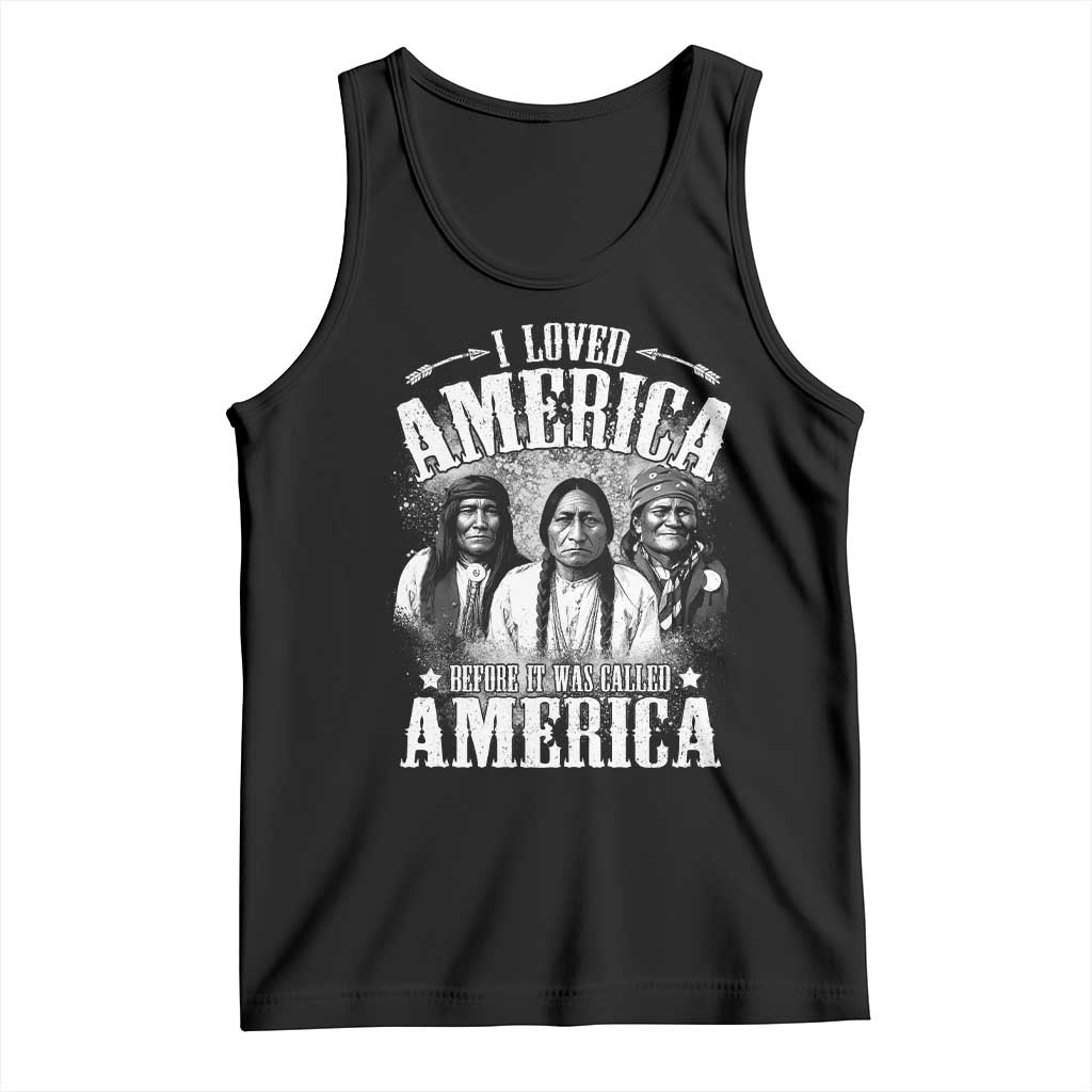 I Loved America Before It Was Called America Tank Top Native American TS11 Black Print Your Wear