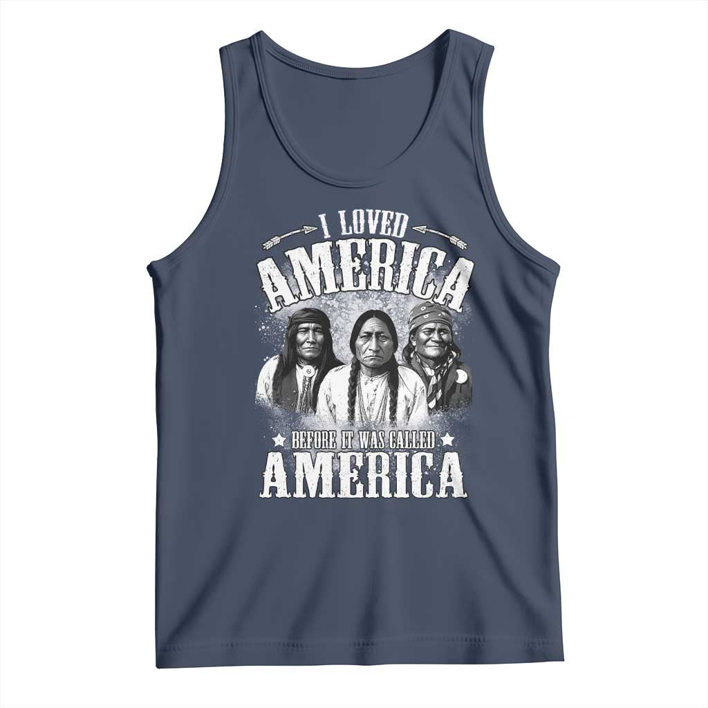 I Loved America Before It Was Called America Tank Top Native American TS11 Navy Print Your Wear