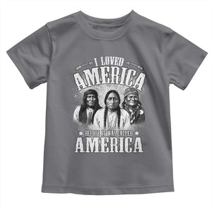 I Loved America Before It Was Called America Toddler T Shirt Native American TS11 Charcoal Print Your Wear