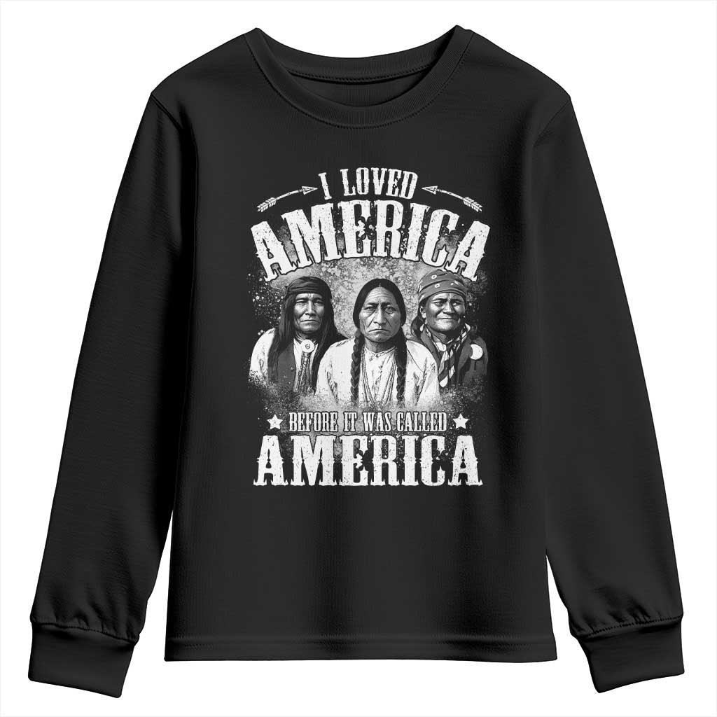 I Loved America Before It Was Called America Youth Sweatshirt Native American TS11 Black Print Your Wear