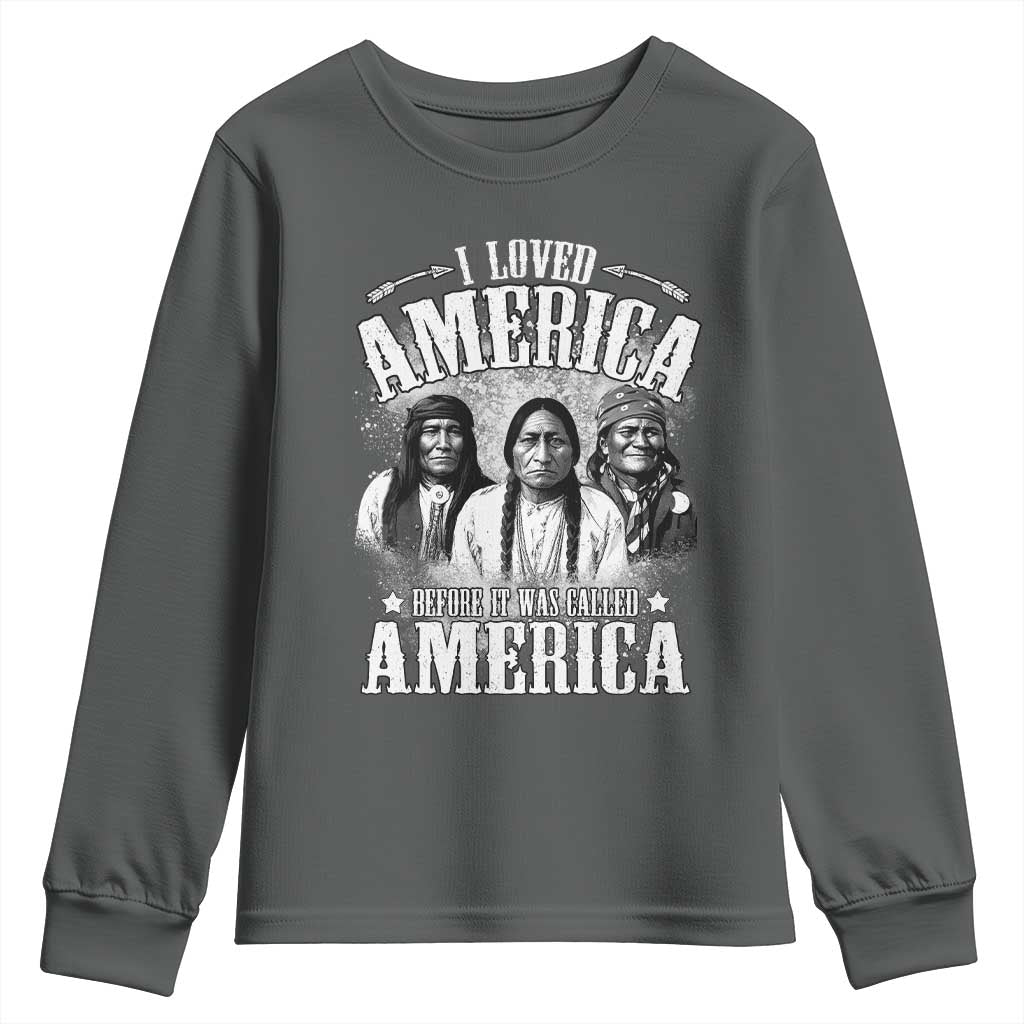 I Loved America Before It Was Called America Youth Sweatshirt Native American TS11 Dark Heather Print Your Wear