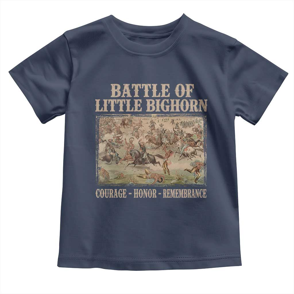 Battle of Little Bighorn Toddler T Shirt Courage Honor Remember Native American