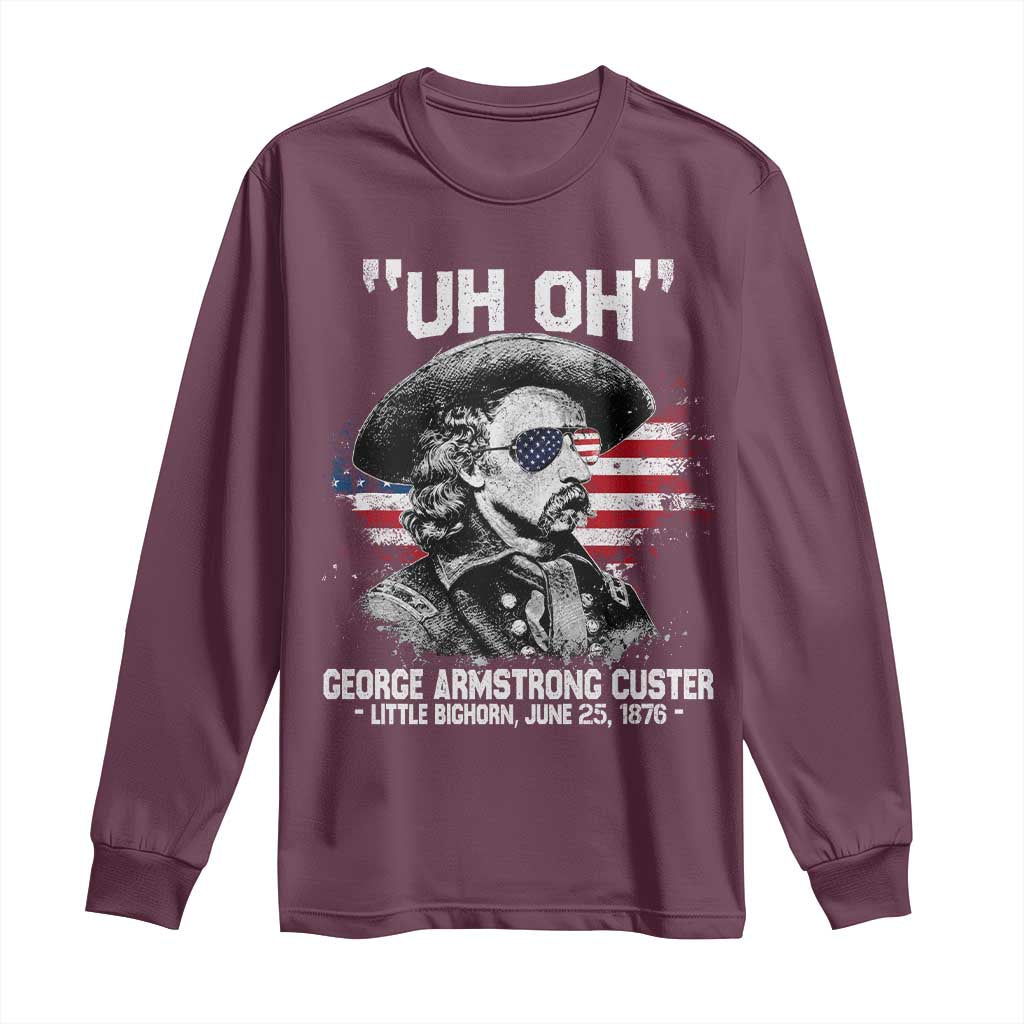 Uh Oh George Armstrong Custer Little Bighorn Long Sleeve Shirt Vintage American Flag June 25 1876