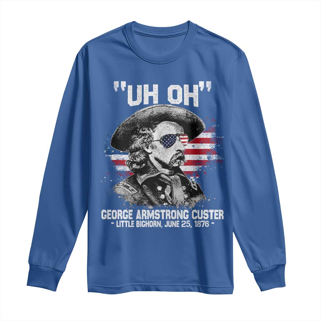 Uh Oh George Armstrong Custer Little Bighorn Long Sleeve Shirt Vintage American Flag June 25 1876