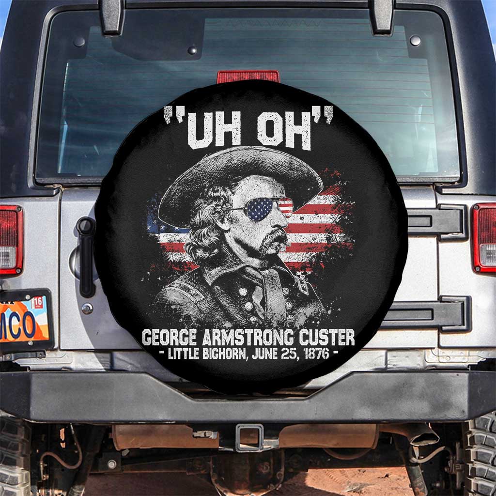 Uh Oh George Armstrong Custer Little Bighorn Spare Tire Cover Vintage American Flag June 25 1876 TS11 No hole Black Print Your Wear