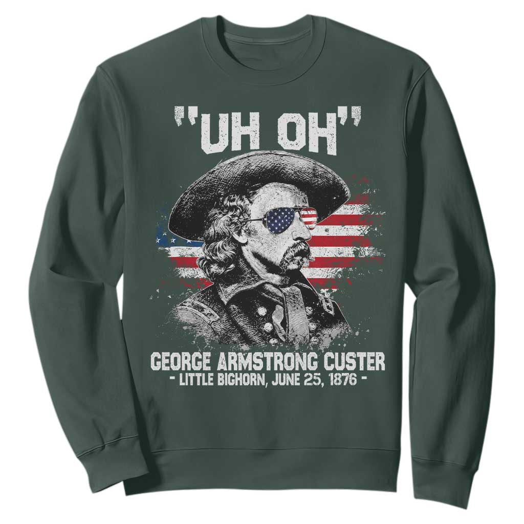 Uh Oh George Armstrong Custer Little Bighorn Sweatshirt Vintage American Flag June 25 1876