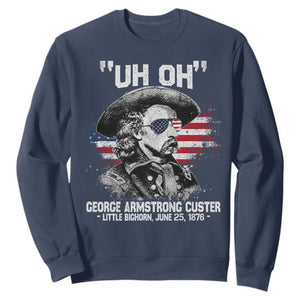 Uh Oh George Armstrong Custer Little Bighorn Sweatshirt Vintage American Flag June 25 1876