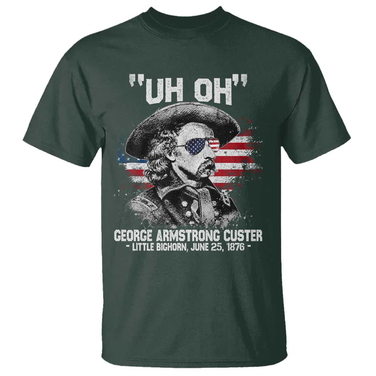 Uh Oh George Armstrong Custer Little Bighorn T Shirt Vintage American Flag June 25 1876